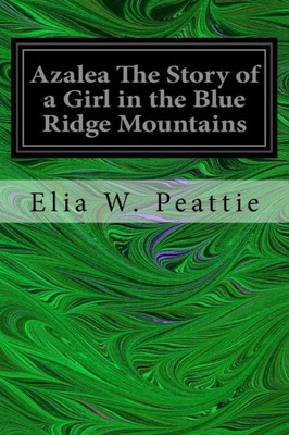 Azalea The Story Of A Girl In The Blue Ridge Mountains