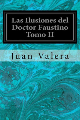 Las Ilusiones Del Doctor Faustino Tomo Ii (Spanish Edition)