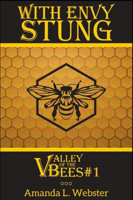 With Envy Stung: Valley Of The Bees #1 (Volume 1)