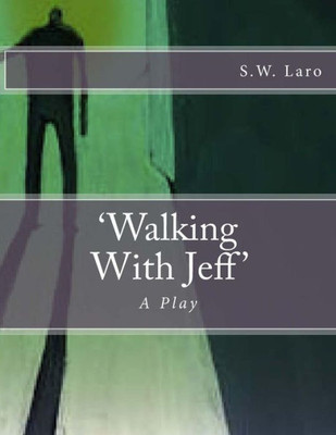 Walking With Jeff: A Play