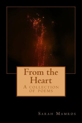 From The Heart: A Collection Of Poems
