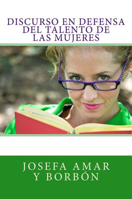Discurso En Defensa Del Talento De Las Mujeres (Spanish Edition)