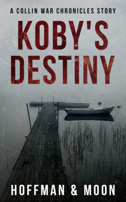 Koby's Destiny (The Collin War Chronicles)