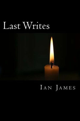 Last Writes: Poems Of Love & Death