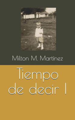 Tiempo De Decir I (Spanish Edition)