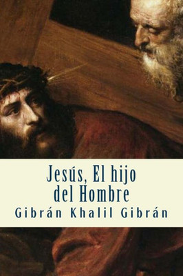 Jesús, El Hijo Del Hombre (Spanish Edition)