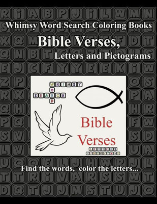 Whimsy Word Search: Bible Verses, Letters And Pictograms: Teasing Both Sides Of The Brain, Find The Letters, Color The Words