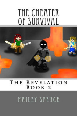 The Cheater Of Survival: An Unofficial Minecraft Adventure (The Revelation)