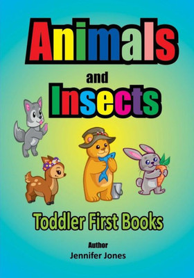 Toddler Coloring Book: Animals And Insects