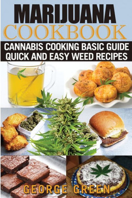 Cooking With Marijuana: Quick And Easy Cannabis Recipes