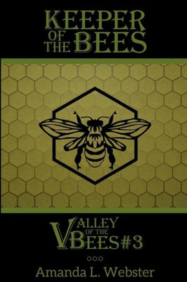 Keeper Of The Bees: Valley Of The Bees #3