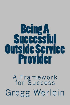 Being A Successful Outside Service Provider: A Framework For Success