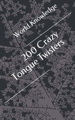 200 Crazy Tongue Twisters