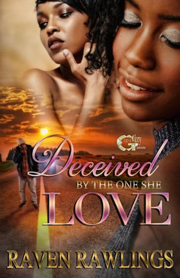 Deceived By The One She Love (Volume 1)