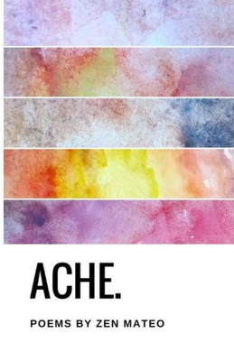 Ache.: Poems By Zen Mateo