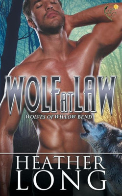 Wolf At Law (Wolves Of Willow Bend)