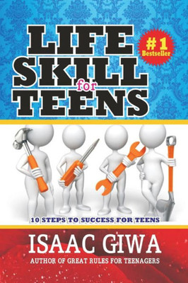 Life Skills For Teens: 10 Steps To Success For Teens
