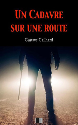 Un Cadavre Sur Une Route (French Edition)