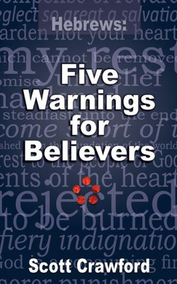 Hebrews: 5 Warnings For Believers