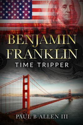 Benjamin Franklin: Time Tripper