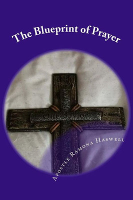 The Blueprint Of Prayer: The Shadows & Patterns Of Prayer