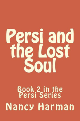 Persi And The Lost Soul (Persi Series)