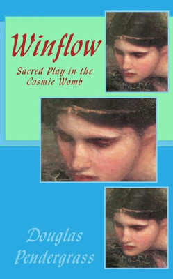 Winflow: Sacred Play In The Cosmic Womb