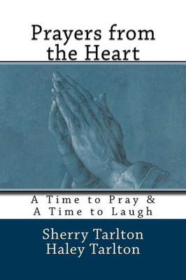 Prayers From The Heart: A Time To Pray & A Time To Laugh