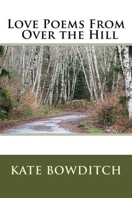 Love Poems From Over The Hill