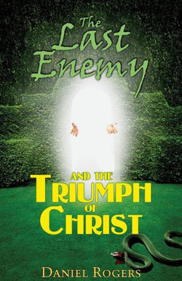 The Last Enemy & The Triumph Of Christ