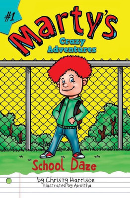 Marty'S Crazy Adventures: School Daze