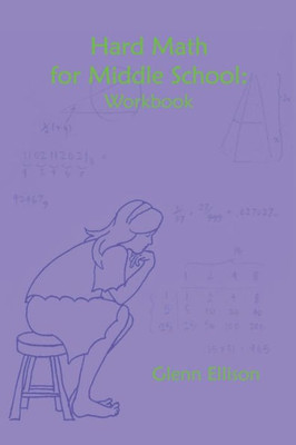 Hard Math For Middle School: Workbook