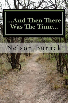 ...And Then There Was The Time...: A Memoir