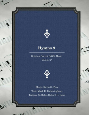 Hymns 9: Original Sacred Satb Music