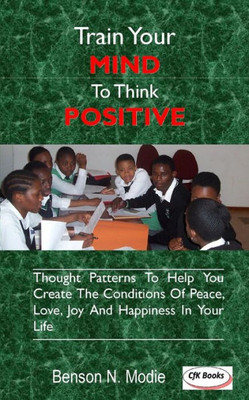 Train Your Mind To Think Positive