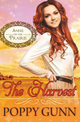 The Harvest (Annie On The Prairie)