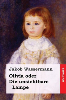 Olivia Oder Die Unsichtbare Lampe (German Edition)