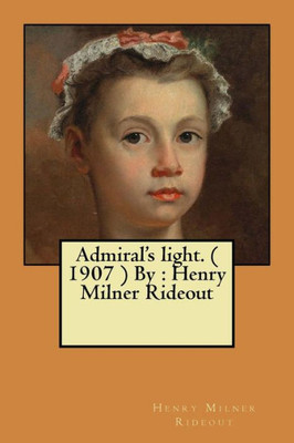 Admiral'S Light. ( 1907 ) By : Henry Milner Rideout