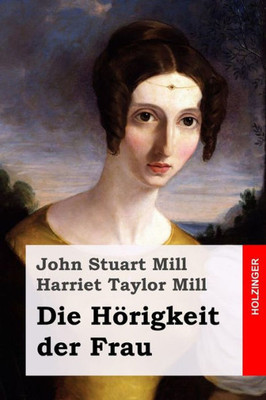 Die Horigkeit Der Frau (German Edition)