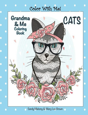 Color With Me! Grandma & Me Coloring Book: Cats