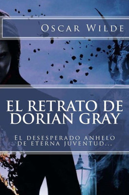 El Retrato De Dorian Gray (Spanish) Edition (Spanish Edition)