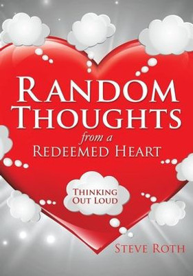 Random Thoughts From A Redeemed Heart
