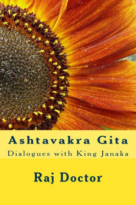 Ashtavakra Gita: Dialogues With King Janaka