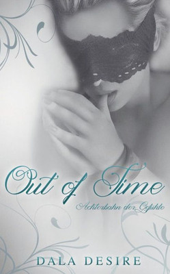 Out Of Time: Achterbahn Der Gefuhle (German Edition)