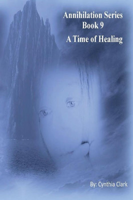 A Time Of Healing (Annihilation Series)
