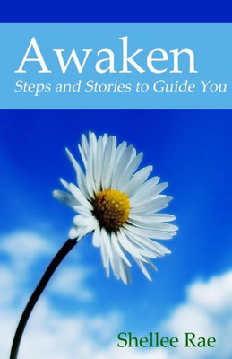 Awaken: Steps And Stories To Guide You