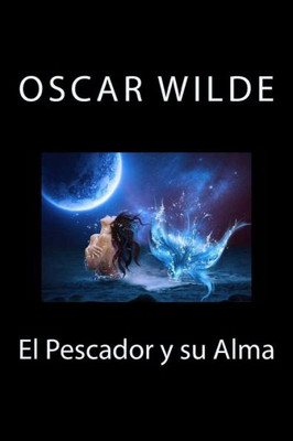 El Pescador Y Su Alma (Spanish Edition)