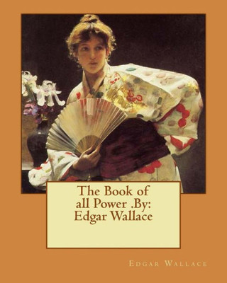 The Book Of All Power .By: Edgar Wallace