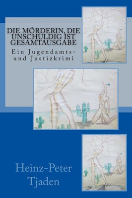 Die Morderin, Die Unschuldig Ist Gesamtausgabe: Ein Jugendamts- Und Justizkrimi (German Edition)