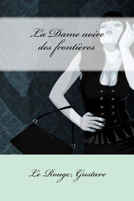 La Dame Noire Des FrontiEres (French Edition)